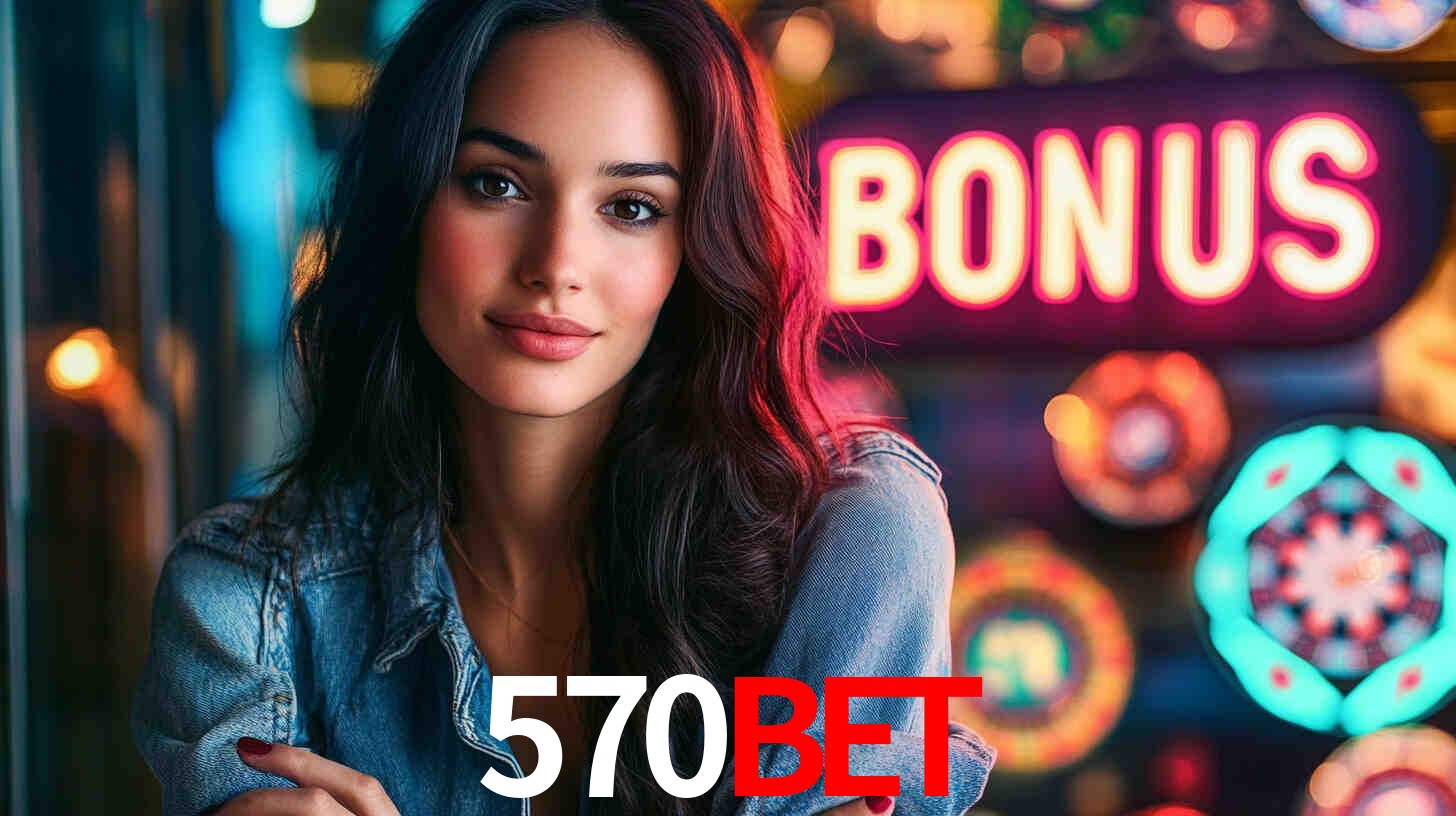Descubra a Categoria de Bônus no 570BET: Uma Oportunidade Imperdível